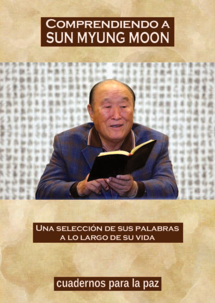 COMPRENDIENDO A SUN MYUNG MOON I Moon, Sun Myung I Editorial cuadernos para la Paz I 9788412359053