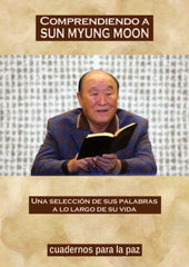 COMPRENDIENDO A SUN MYUNG MOON I Moon, Sun Myung I Editorial cuadernos para la Paz I 9788412359053