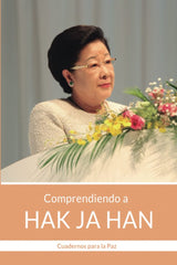 COMPRENDIENDO A HAK JA HAN I Moon, Hak Ja Han I Editorial cuadernos para la Paz I 9788412359091