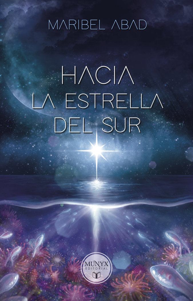 HACIA LA ESTRELLA DEL SUR | Abad Abad,maribel | 9788412359466 (Munyx editorial)