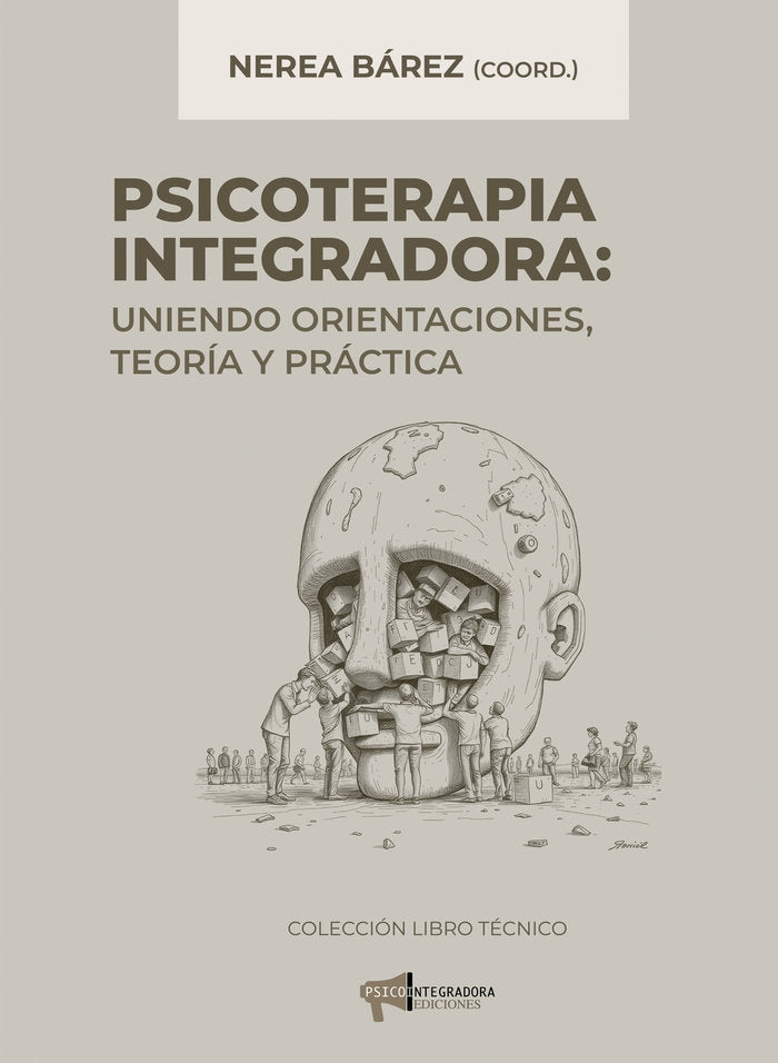 PSICOTERAPIA INTEGRADORA UNIENDO ORIENTACIONES TEORIA Y P - 9788412362299