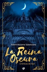 LA REINA OSCURA | Albert Navarro Valenciano | 9788412364156 (Ediciones arcanas)