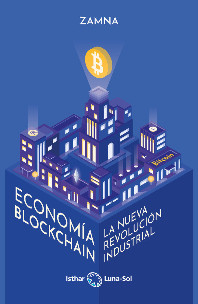 ECONOMIA BLOCKCHAIN | LOPEZ ZUÑIGA, ALVARO | ISTHAR LUNA SOL | 9788412367775 Imagen principal del producto