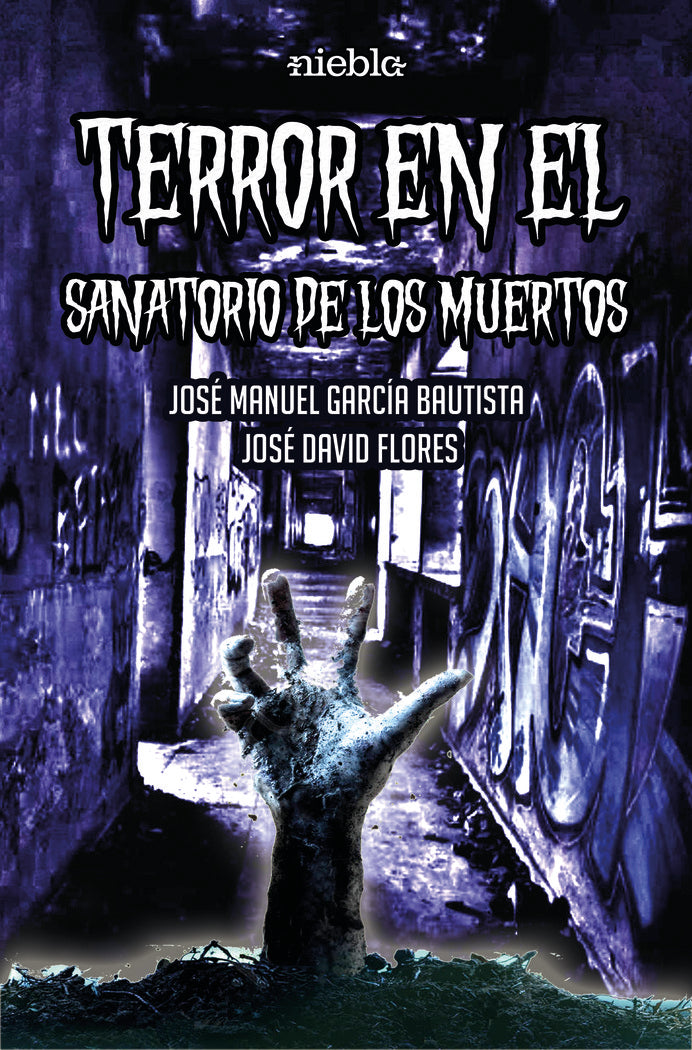 TERROR EN EL SANATORIO DE LOS MUERTOS I Flores Gomez,Jose David/Garcia Bautista I Niebla,Editorial I 9788412383843 Imagen principal del producto