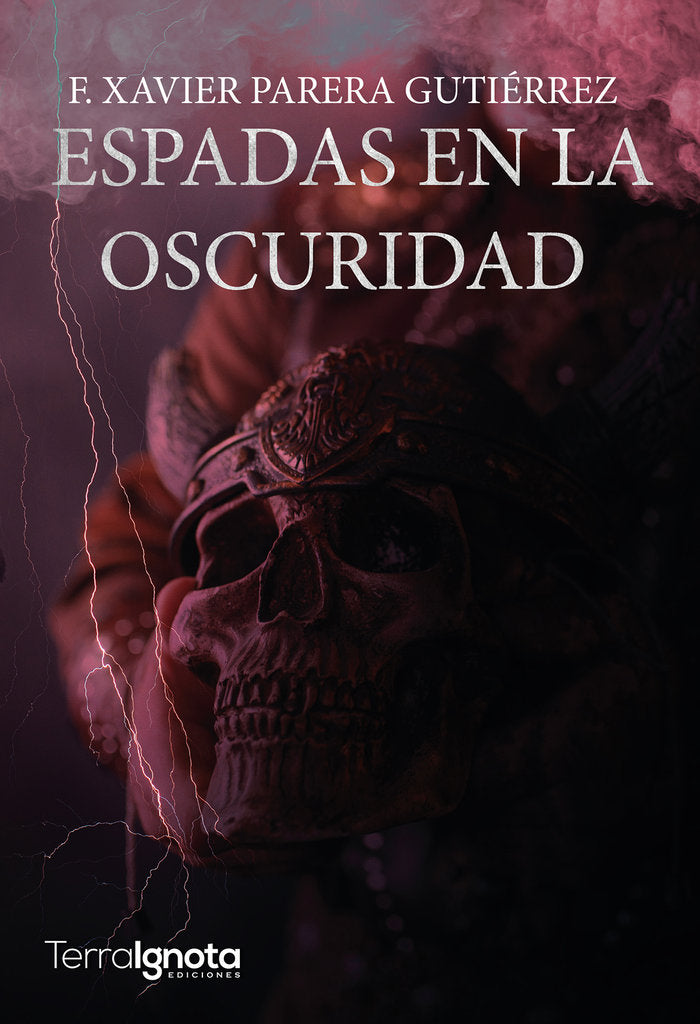 ESPADAS EN LA OSCURIDAD | Parera Gutierrez,francesc Xavier | 9788412396119 (Terra ignota)