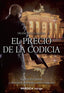 EL PRECIO DE LA CODICIA - 9788412397055