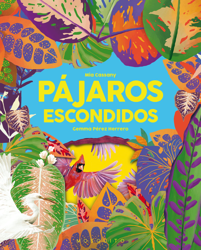 PAJAROS ESCONDIDOS | CASSANY,MIA | MOSQUITO BOOKS | 9788412407266 Imagen principal del producto