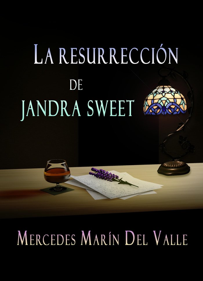 LA RESURRECCIÓN DE JANDRA SWEET I Marín del Valle, Mercedes I Editamás, Edición de Contenidos Digitales I 9788412415469