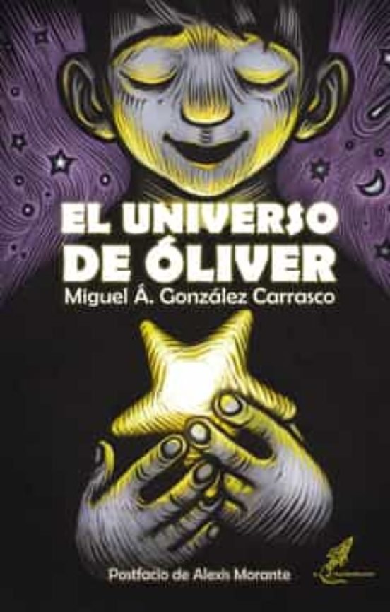 EL UNIVERSO DE OLIVER | Gonzalez Carrasco, Miguel Angel | 9788412436150 (Ediciones el transbordador)