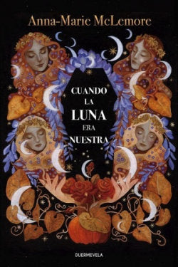 CUANDO LA LUNA ERA NUESTRA | Mclemore, Anna-marie | 9788412437560 (Duermevela ediciones)