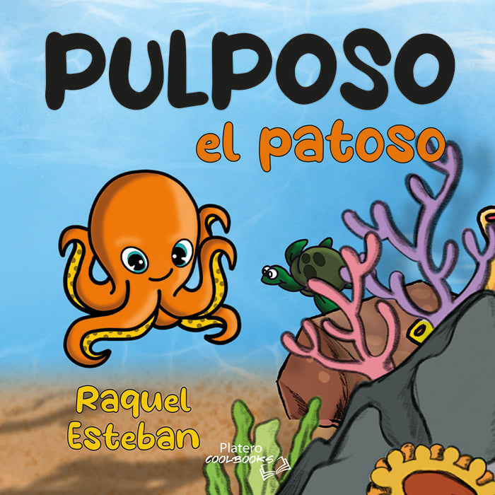 PULPOSO EL PATOSO | Esteban Hernández,raquel | 9788412437775 (Platero ediciones)