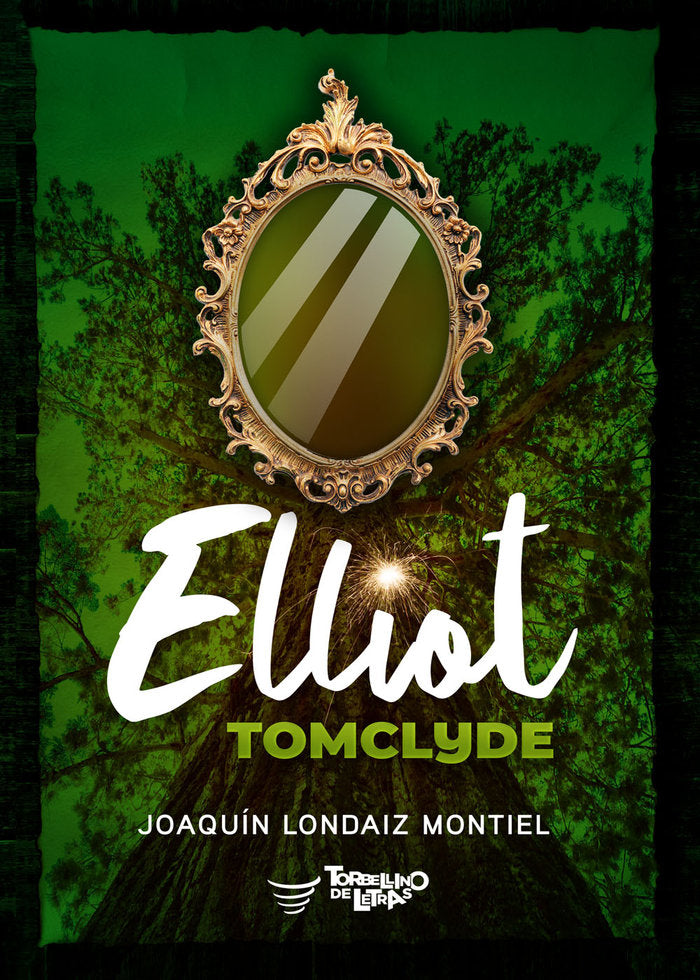ELLIOT TOMCLYDE | Londaiz Montiel,joaquin | 9788412444803 (Torbellino de letras)