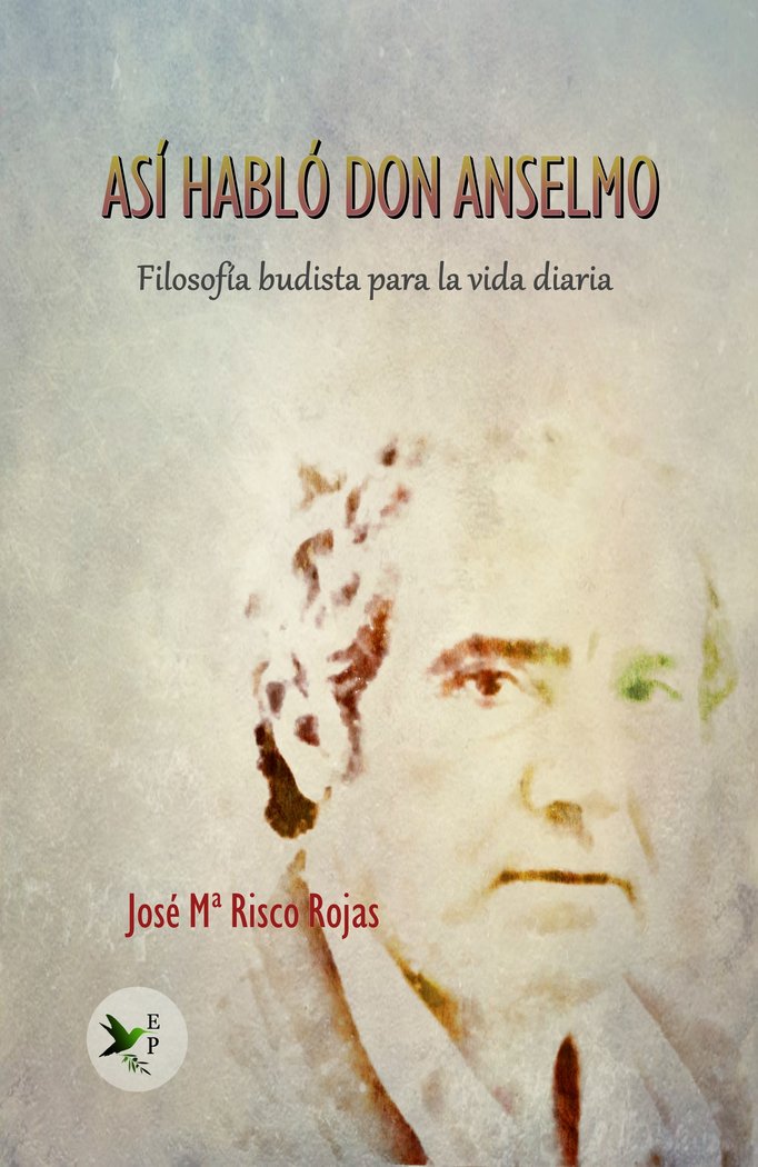 ASÍ HABLÓ DON ANSELMO I Risco Rojas, José María I Ediciones Passer0 I 9788412448306