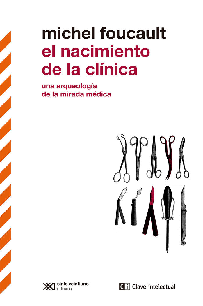 NACIMIENTO DE LA CLINICA,EL | FOUCAULT,MICHEL | CLAVE INTELECTUAL | 9788412448801