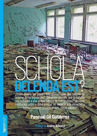 SCHOLA DELENDA EST | GIL GUTIERREZ, PASCUAL | APOSTROPH | 9788412450446 Imagen principal del producto