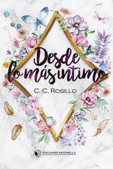 DESDE LO MÁS ÍNTIMO I Rosillo, Conchi I Ediciones Antonella I 9788412454345