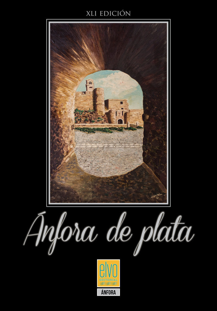 XLI EDICIÓN ÁNFORA DE PLATA I Autores, Antología I Elvo Editorial I 9788412459159