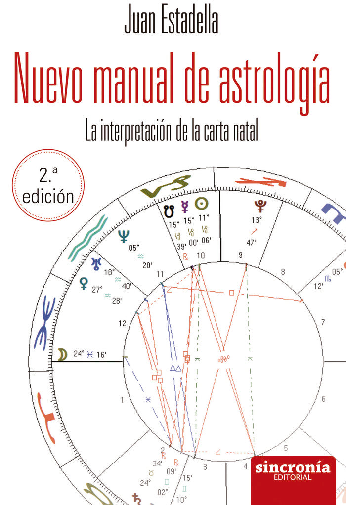 NUEVO MANUAL DE ASTROLOGIA 2ª ED I Estadella,Juan I Sincronia I 9788412461879