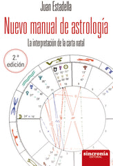 NUEVO MANUAL DE ASTROLOGIA 2ª ED I Estadella,Juan I Sincronia I 9788412461879