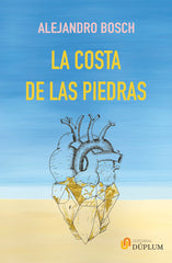 LA COSTA DE LAS PIEDRAS I Bosch, Alejandro I Editorial Dúplum I 9788412478006