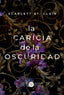 LA CARICIA DE LA OSCURIDAD | St, Clair, Scarlett | 9788412483703 (Siren books)