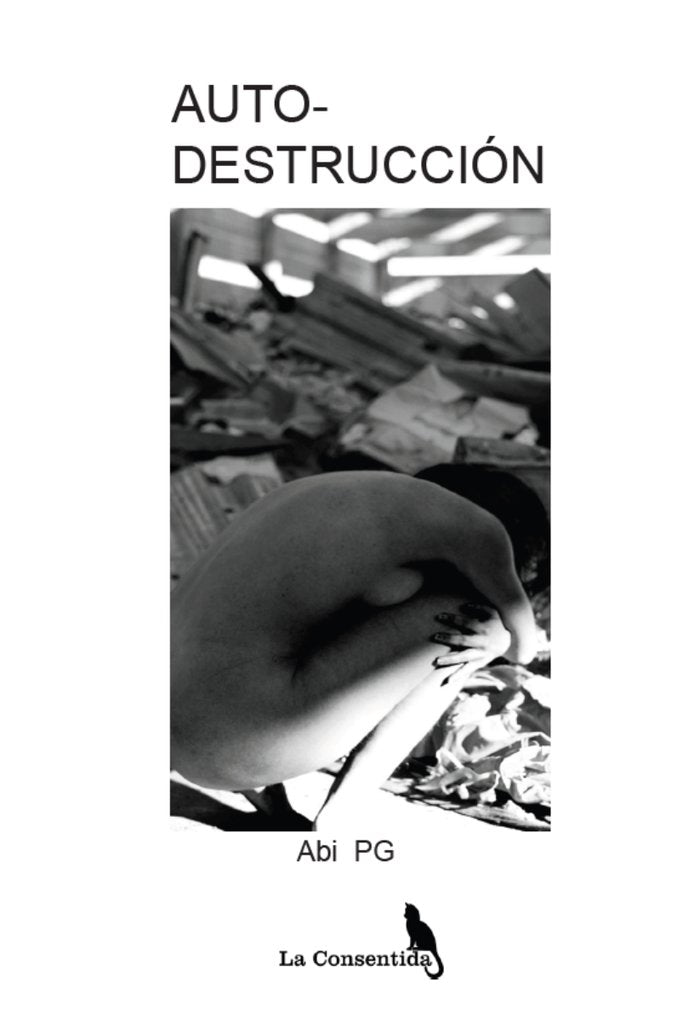 AUTODESTRUCCIÓN I Perez García, Ana Belén I La Consentida I 9788412487602