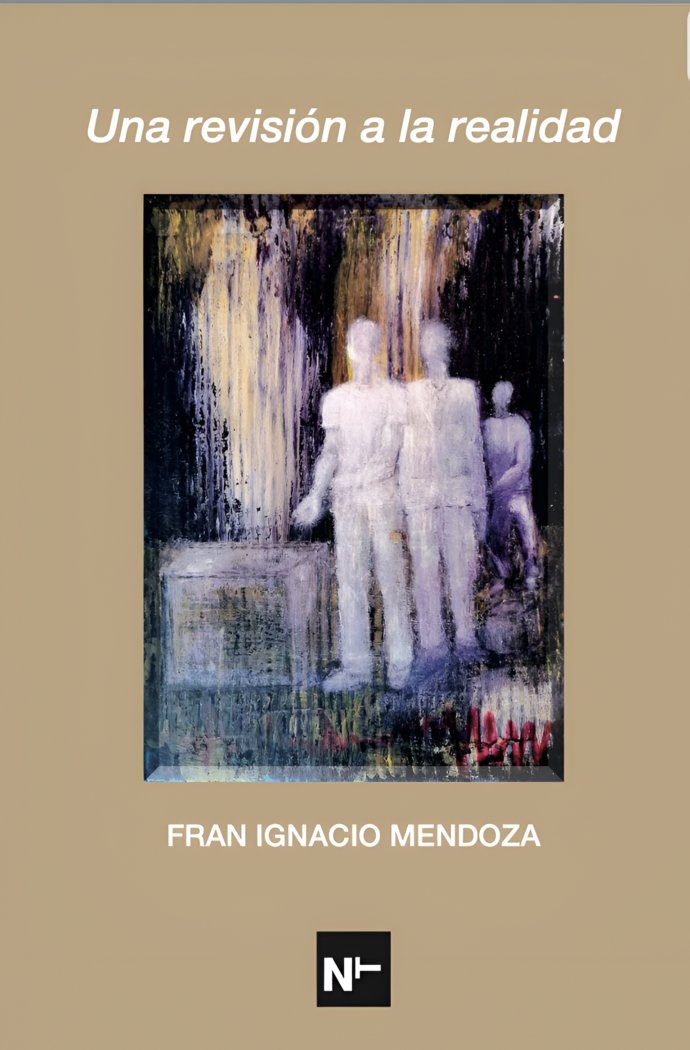 UNA REVISIÓN A LA REALIDAD I Mendoza, Fran Ignacio I Eris Ediciones SL I 9788412495331