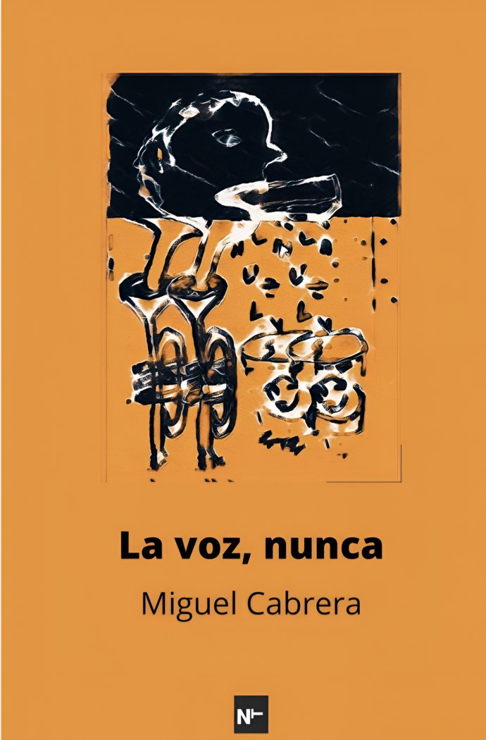 LA VOZ, NUNCA I Cabrera, Miguel I Eris Ediciones SL I 9788412495348