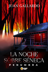 LA NOCHE SOBRE SÉNECA I Gallardo Padilla, Juan Francisco;Ramos De Abreu, Sol A.;Mencía Linares, Rut E. I Grupo J3V I 9788412498929