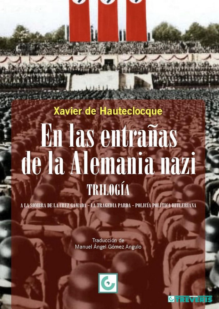 EN LAS ENTRAÑAS DE LA ALEMANIA NAZI. TRILOGÍA I Hauteclocque, Xavier de I Editorial Tréveris, S.L. I 9788412502237