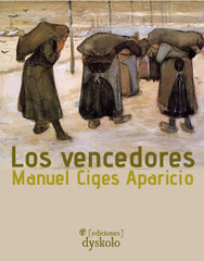 LOS VENCEDORES I Ciges Aparicio, Manuel I Ediciones Dyskolo I 9788412507140