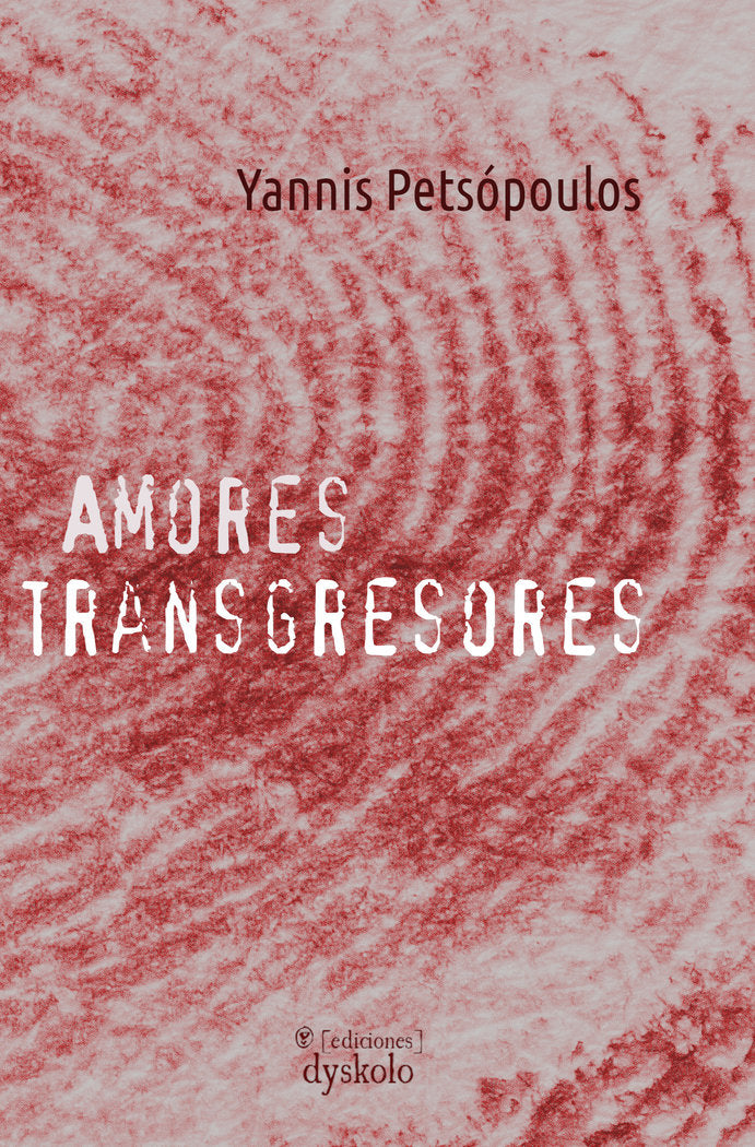 AMORES TRANSGRESORES I Petsópoulos, Yannis I Ediciones Dyskolo I 9788412507157