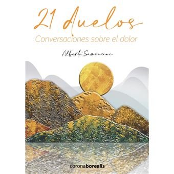 21 DUELOS CONVERSACIONES SOBRE EL DOLOR - 9788412513103