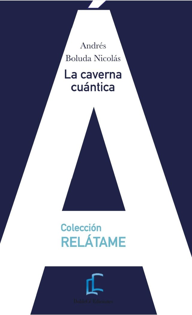 LA CAVERNA CUÁNTICA I Boluda Nicolás, Andrés I Doblecé Ediciones I 9788412523249