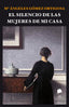 EL SILENCIO DE LAS MUJERES DE MI CASA I Gómez Ortigosa, María Ángeles I La Fea Burguesía Ediciones I 9788412526264