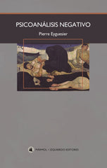 PSICOANALISIS NEGATIVO | EYGUESIER, PIERRE | MARMOL IZQUIERDO | 9788412538755