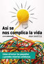 ASI SE NOS COMPLICA LA VIDA - 9788412540413