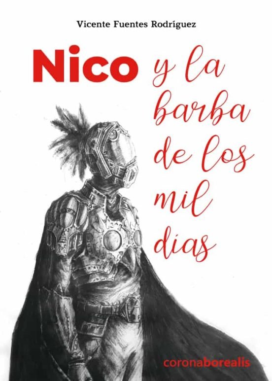 NICO Y LA BARBA DE LOS MIL DIAS | Fuentes Rodriguez, Vicente | 9788412540451 (Corona borealis)