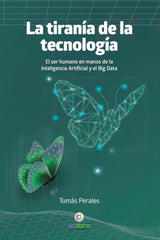 TIRANIA DE LA TECNOLOGIALA - 9788412546798