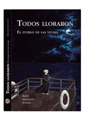 TODOS LLORARON I Hernández Eguíluz, Aitor I Ediciones Renegado SoLo I 9788412551402