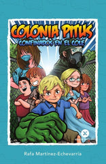 COLONIA PITUS: CONFINADOS EN EL COLE I MARTÍNEZ-ECHEVARRÍA, RAFAEL I Alexia Editorial S.L. I 9788412552621