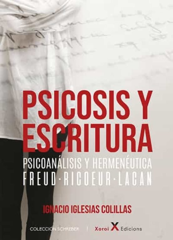 PSICOSIS Y ESCRITURA | IGNACIO IGLESIAS COLILLAS | XOROI EDICIONS | 9788412559200