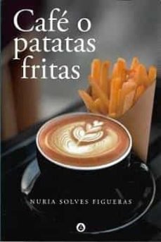 CAFE O PATATAS FRITAS - 9788412561906 Imagen principal del producto
