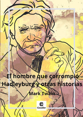 EL HOMBRE QUE CORROMPIO HADLEYBURG Y OTROS RELATOS - 9788412564181