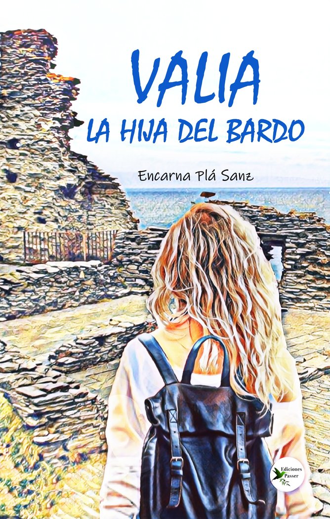 VALIA, LA HIJA DEL BARDO I Plá Sanz, Encarna I Ediciones Passer0 I 9788412570861
