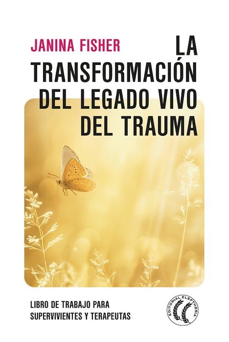LA TRANSFORMACION DEL LEGADO VIVO DEL TRAUMA | FISHER, JANINA | EDITORIAL ELEFTHERIA S L | 9788412583144