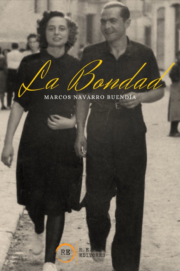 LA BONDAD I Navarro Buendía, Marcos I R.E. Editorial I 9788412593785
