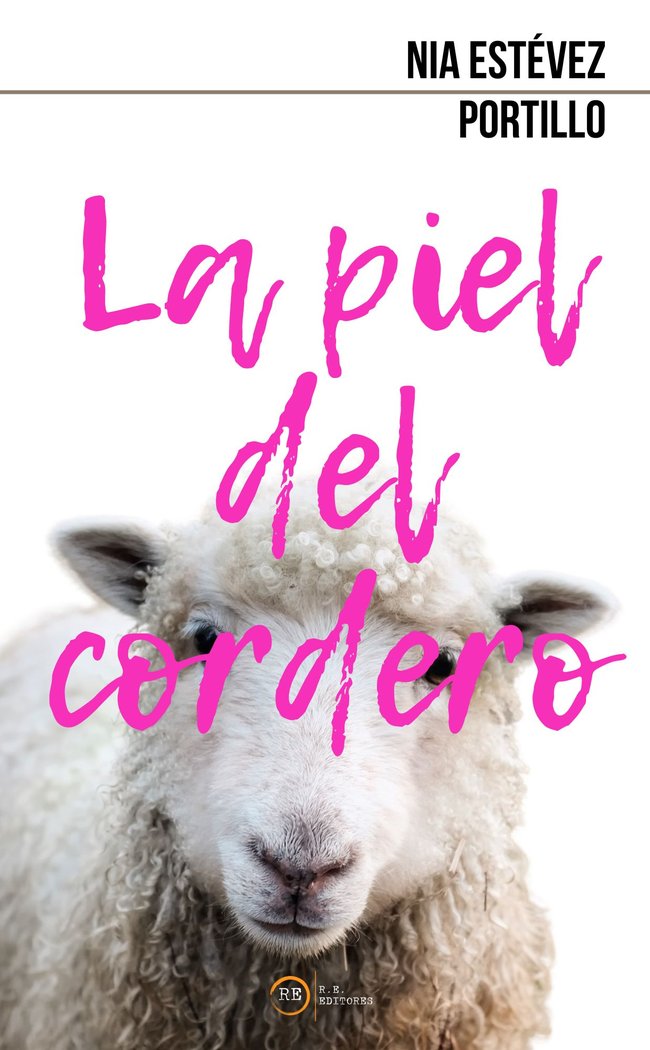 LA PIEL DEL CORDERO I Estévez Portillo, Nía I R.E. Editorial I 9788412593792