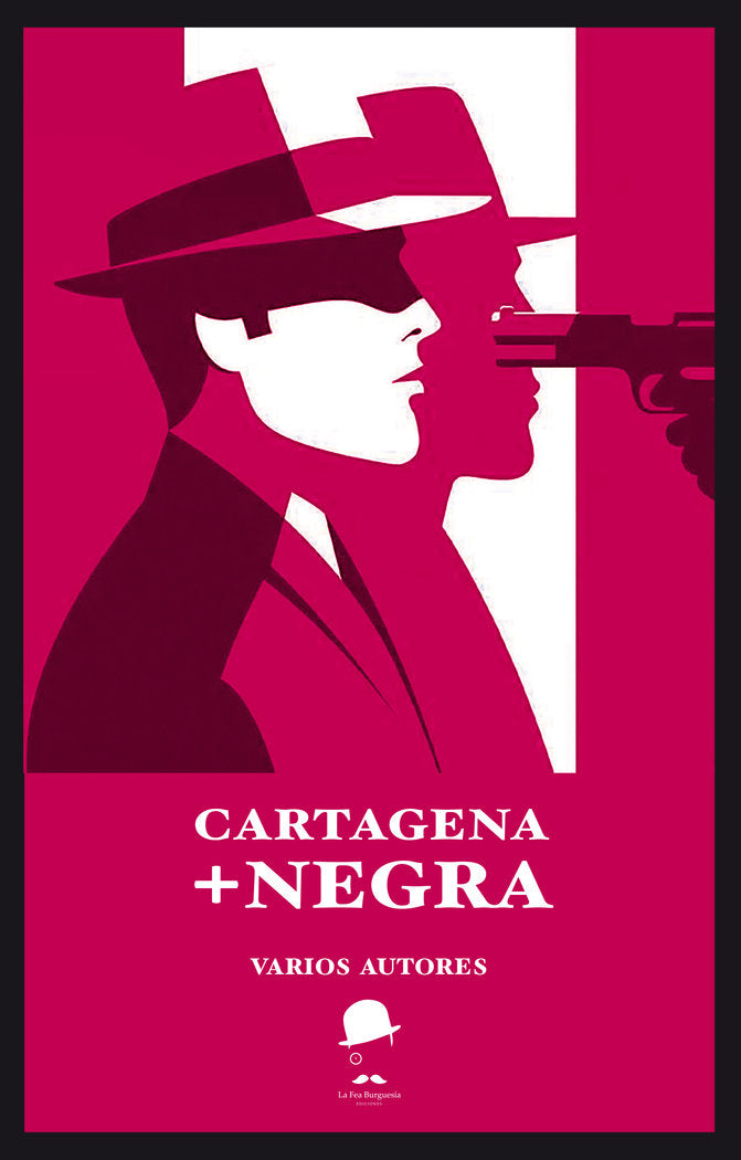 CARTAGENA +NEGRA I Varios autores I La Fea Burguesía Ediciones I 9788412596786