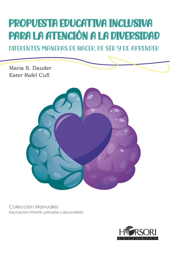 PROPUESTA EDUCATIVA INCLUSIVA PARA LA ATENCION A LA DIVERSI | RAFEL CUFI,ESTER/SANCHEZ DAUDER,MARIA | HORSORI | 9788412616798